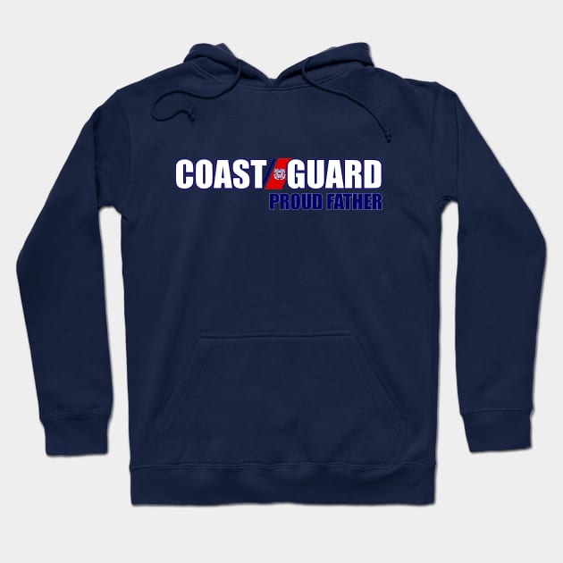 Coast Guard - Proud Father Hoodie by MilitaryVetShop